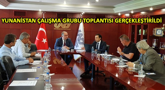 Yunanistan Çalışma Grubu Toplantısı Gerçekleştirildi