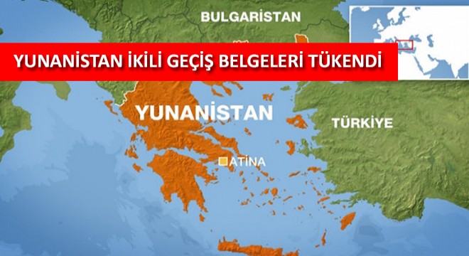 Yunanistan İkili Geçiş Belgeleri Tükendi