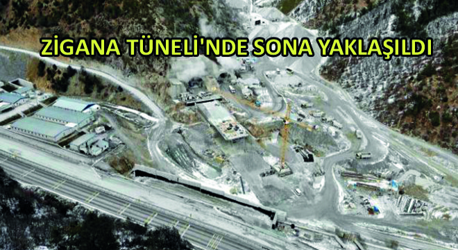 Zigana Tüneli'nde Sona Yaklaşıldı