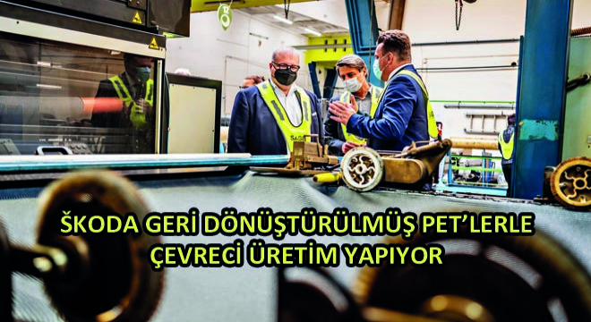 Skoda Geri Dönüştürülmüş Pet'lerle Çevreci Üretim Yapıyor