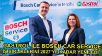 Castrol İle Bosch Car Service Anlaşmasını 2027 Yılına Kadar Yeniledi